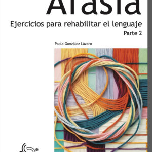 Afasia. Ejercicios para rehabilitar el lenguaje Parte 2